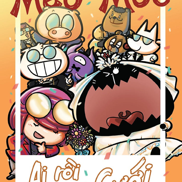 Mèo Mốc: Ai Rồi Cũng Cưới - Tặng Postcard Cắt Giấy, Thẻ Bài Nhân Vật Phủ Hologram (Số Lượng Có Hạn)