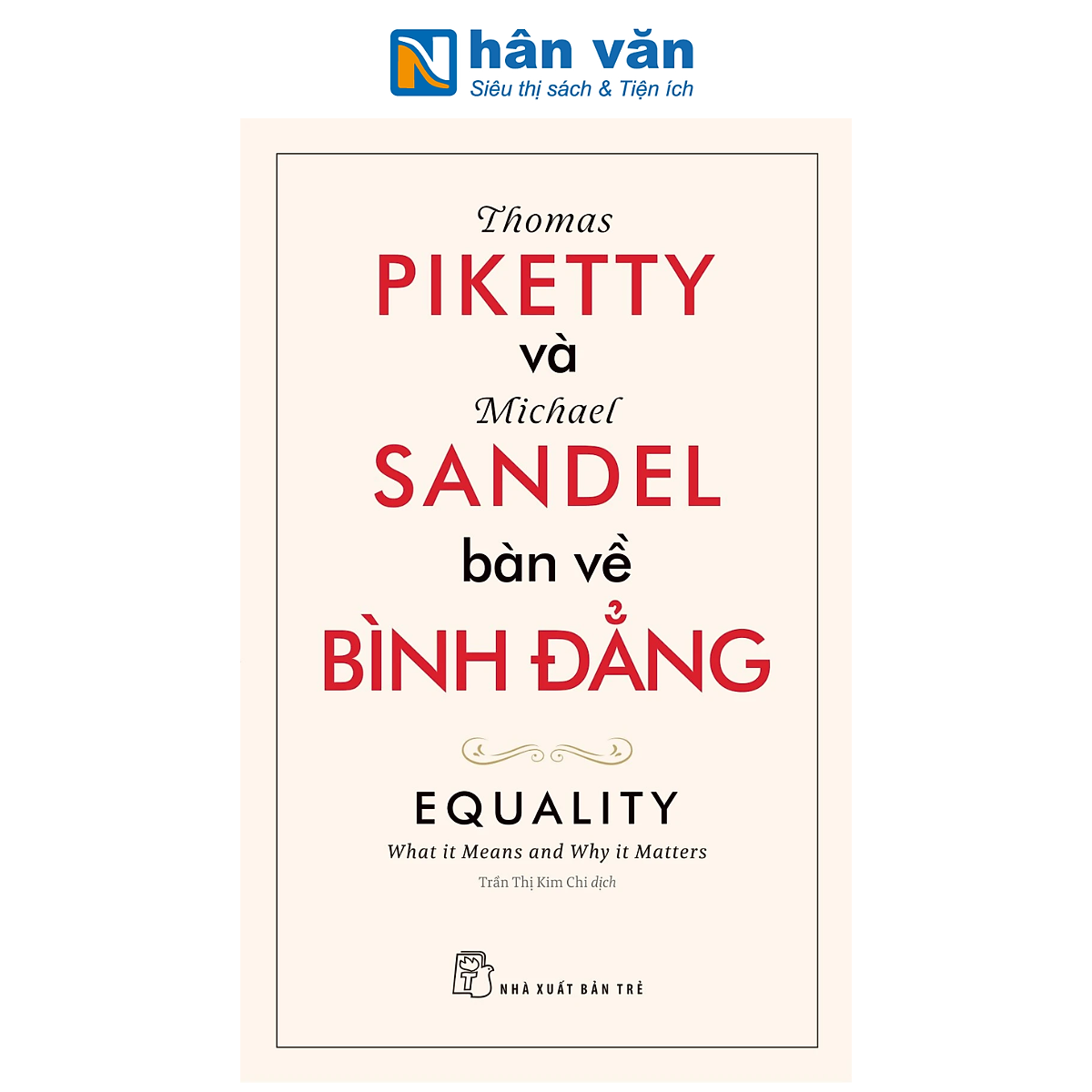 Sách - Thomas Piketty Và Michael Sandel Bàn Về Bình Đẳng - Michael Sandel, Thomas Piketty