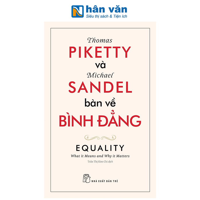 Sách - Thomas Piketty Và Michael Sandel Bàn Về Bình Đẳng - Michael Sandel, Thomas Piketty