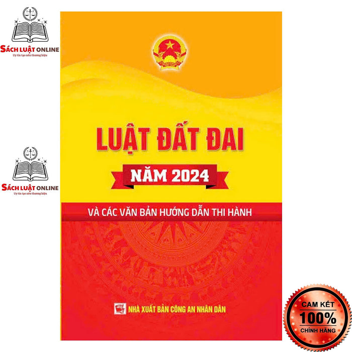 Sách - Luật Đất Đai Năm 2024 Và Các Văn Bản Hướng Dẫn Thi Hành (Nxb Công An Nhân Dân)