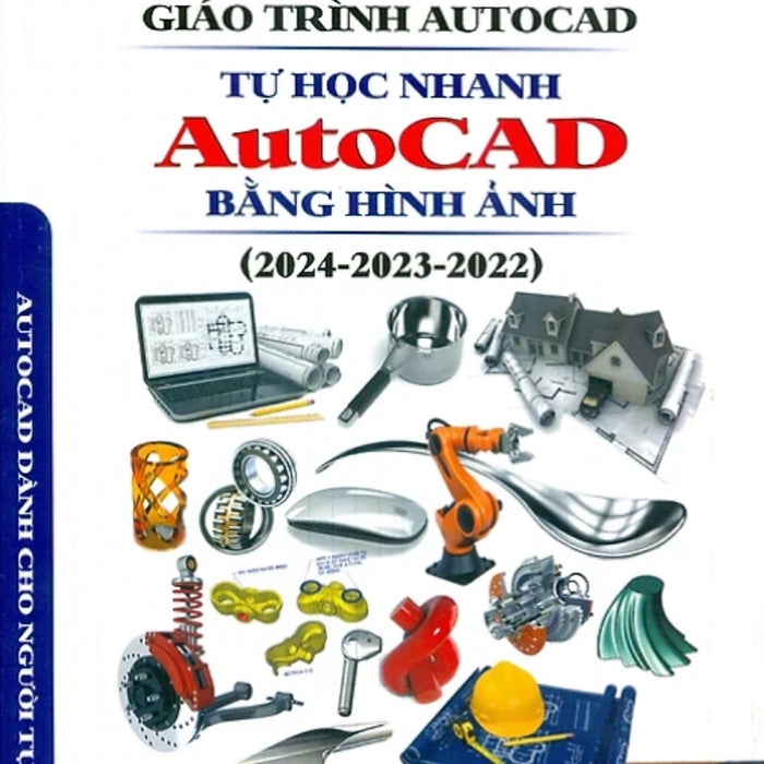 Giáo Trình Autocad - Tự Học Nhanh Autocad Bằng Hình Ảnh (2024-2023-2022) - Stk