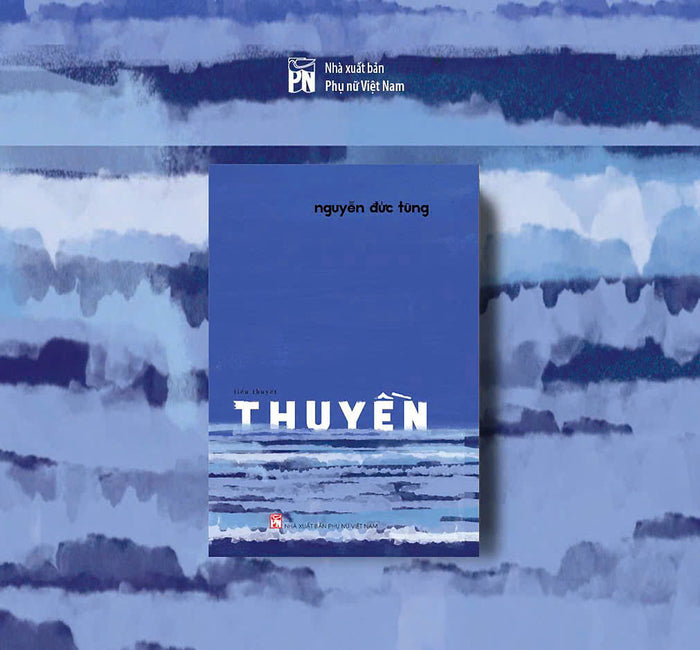 Thuyền – Nguyễn Đức Tùng – Nxb Phụ Nữ
