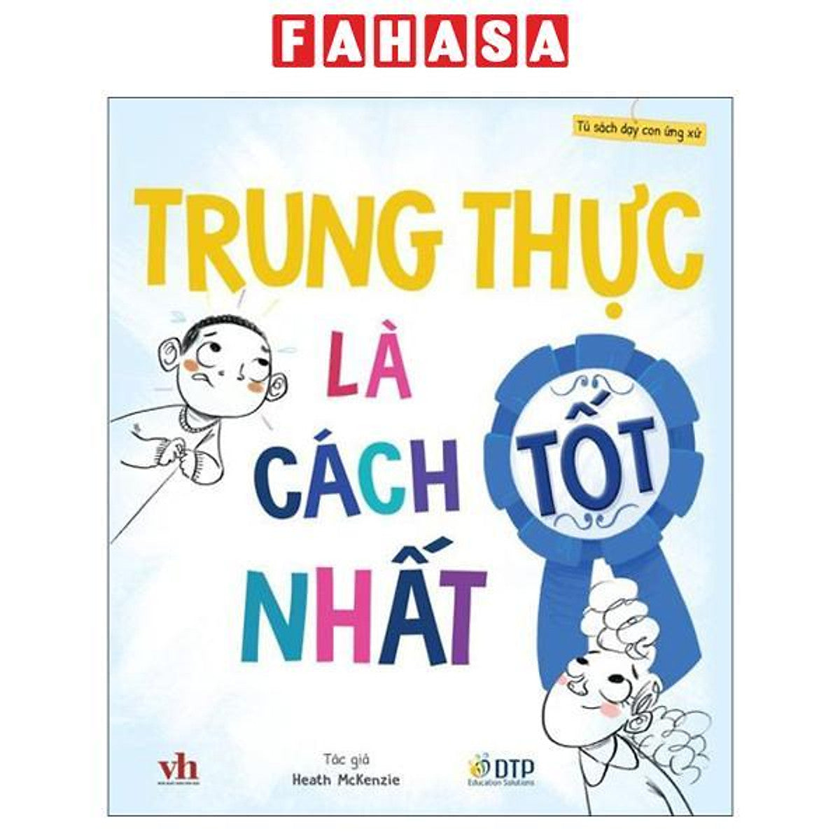 Sách - Tủ Sách Dạy Con Ứng Xử - Trung Thực Là Cách Tốt Nhất