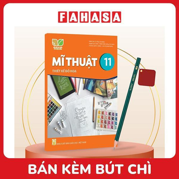 Sách Giáo Khoa Mĩ Thuật 11 - Thiết Kế Đồ Hoạ (Kết Nối) (Chuẩn) - Kèm Bút Chì