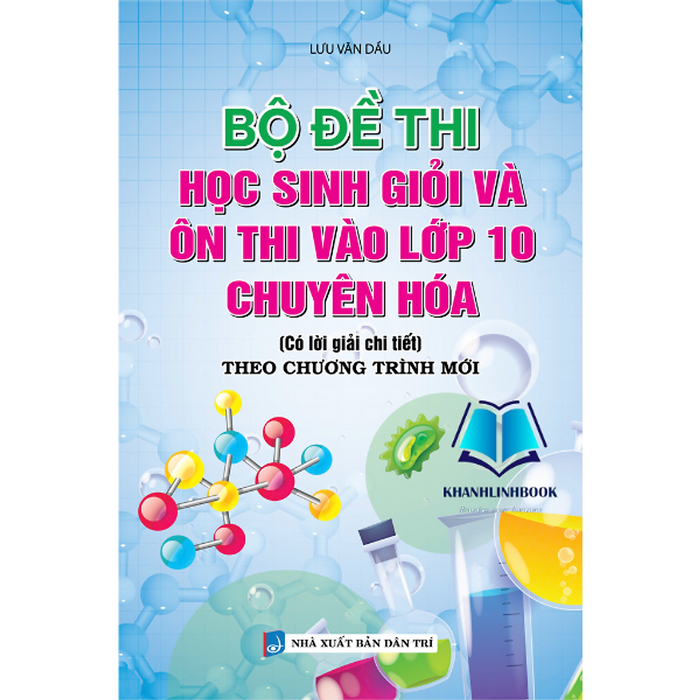 Sách - Bộ Đề Thi Học Sinh Giỏi Và Ôn Thi Vào Lớp 10 Chuyên Hóa ( Theo Chương Trình Mới)