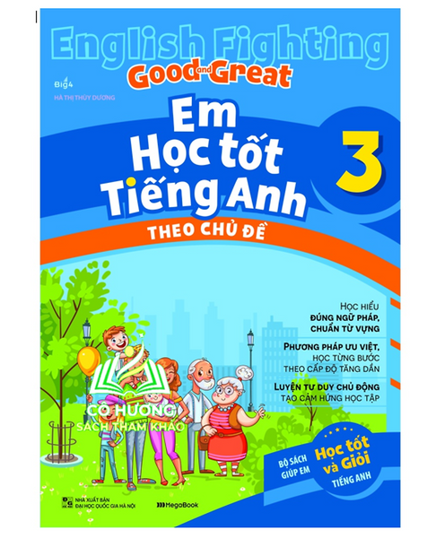 Sách English Fighting Good And Great - Em Học Tốt Tiếng Anh Theo Chủ Đề Lớp 3 (Mg)