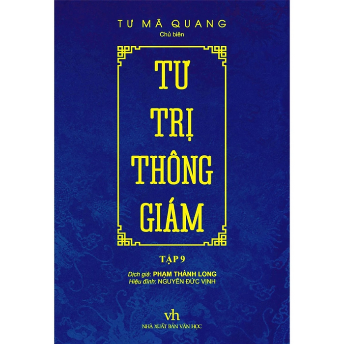 Tư Trị Thông Giám Tập 9 -  Tư Mã Quang - Nxb Văn Học