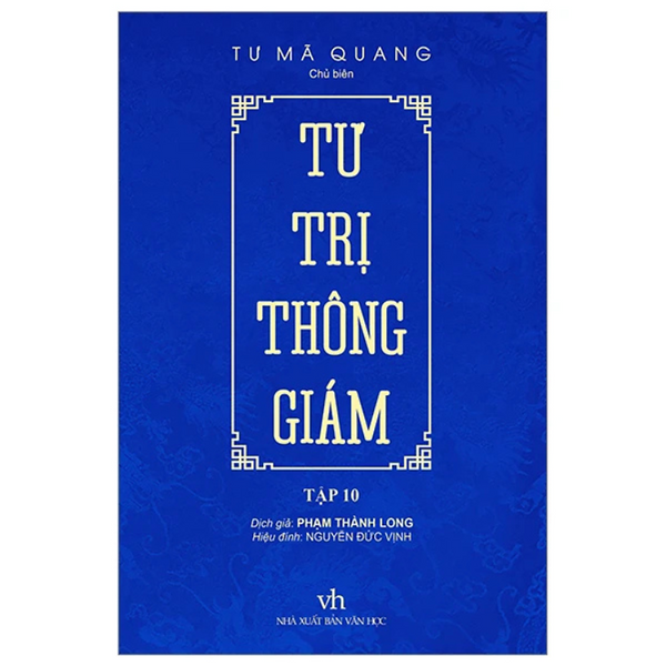 Tư Trị Thông Giám Tập 10 - Tư Mã Quang - Nxb Văn Học