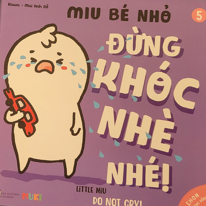 Sách Ehon Miu Bé Nhỏ Phần 1 Song Ngữ - Đừng Khóc Nhè Nhé