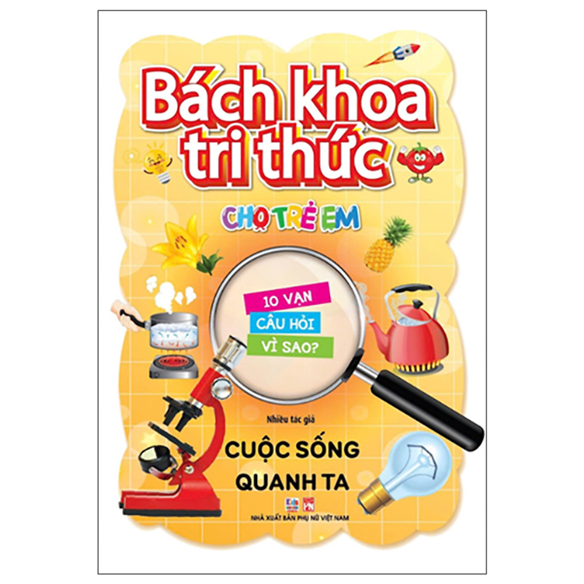 Sách Bách Khoa Tri Thức Cho Trẻ Em - Cuộc Sống Quanh Ta