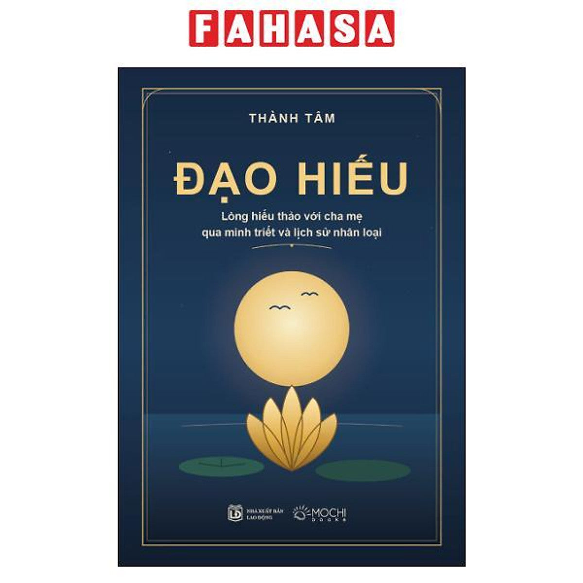 Sách - Đạo Hiếu - Lòng Hiếu Thảo Với Cha Mẹ Qua Minh Triết Và Lịch Sử Nhân Loại