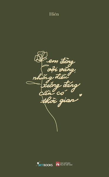 Sách Em Đừng Vội Vàng, Những Điều Xứng Đáng Cần Có Thời Gian