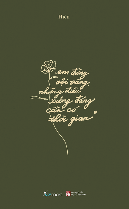 Sách Em Đừng Vội Vàng, Những Điều Xứng Đáng Cần Có Thời Gian