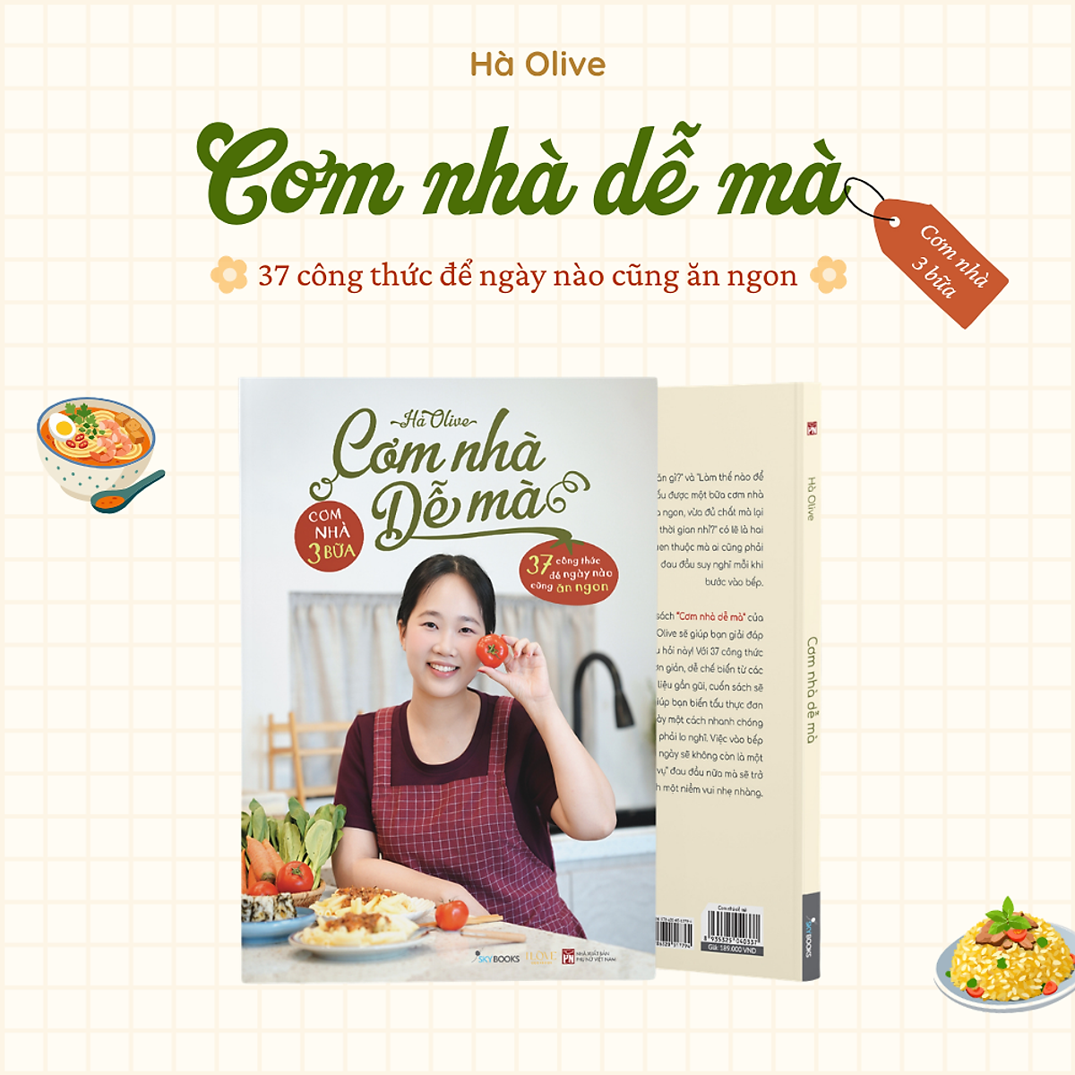 (In Màu) Cơm Nhà Dễ Mà – Cơm Nhà 3 Bữa, 37 Công Thức Để Ngày Nào Cũng Ăn Ngon – Hà Olive – Skybooks