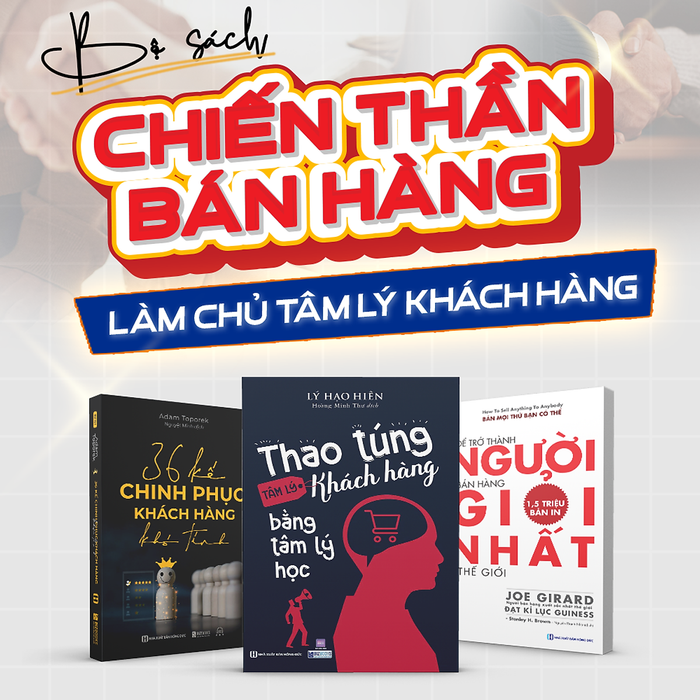 Bộ Sách Chiến Thần Bán Hàng - Làm Chủ Tâm Lý Khách Hàng - Để Trở Thành Người Bh Giỏi Nhất, Thao Túng Tâm Lý Kh, 36 Kế