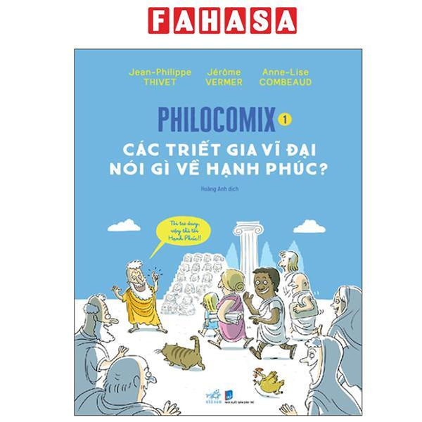 Sách - Philocomix - Tập 1 - Các Triết Gia Vĩ Đại Nói Gì Về Hạnh Phúc