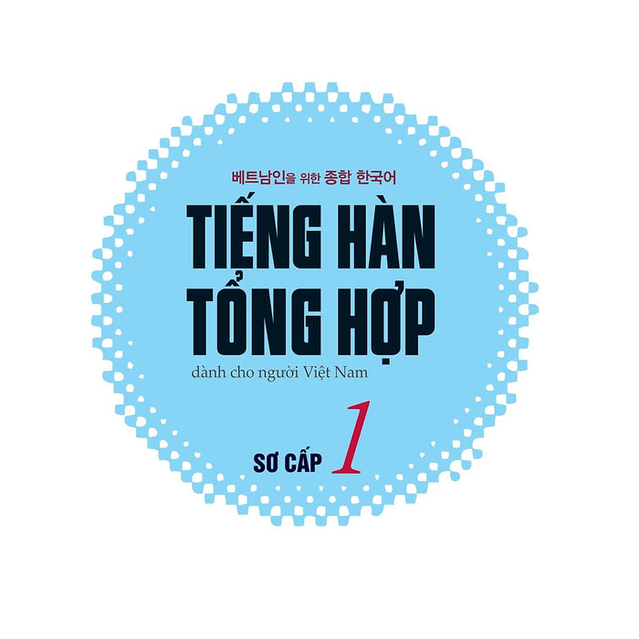 Sách - Tiếng Hàn Tổng Hợp Dành Cho Người Việt Nam - Sơ Cấp 1 - Bản Màu (Tái Bản 2025)