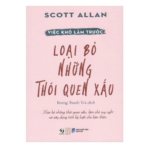 Việc Khó Làm Trước - Loại Bỏ Những Thói Quen Xấu (Đt)
