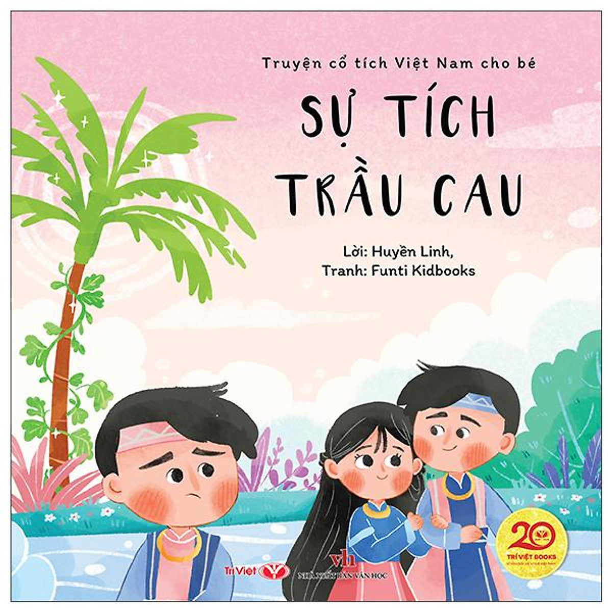 Sách - Truyện Cổ Tích Việt Nam Cho Bé - Sự Tích Trầu Cau