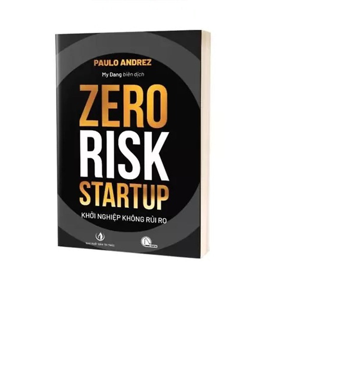 Sách - Zero Risk Startup - Khởi Nghiệp Không Rủi Ro