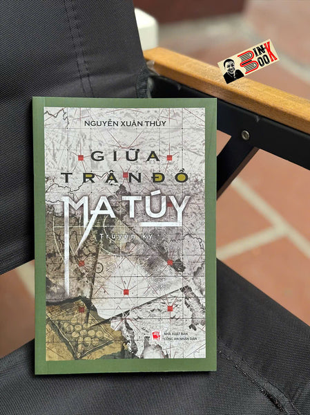 Giữa Trận Đồ Ma Tuý - Nguyễn Xuân Thuỷ - Nxb Công An Nhân Dân