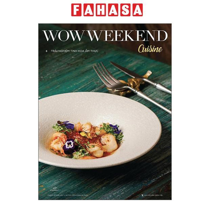 Sách - Wowweekend Cuisine -Trải Nghiệm Tinh Hoa Ẩm Thực - Vol 8