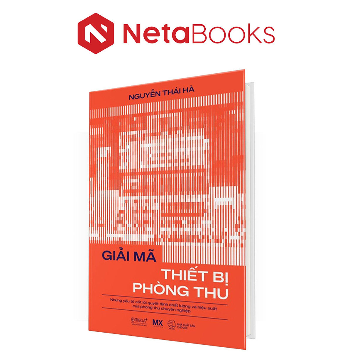 Giải Mã Thiết Bị Phòng Thu - Những Yếu Tố Cốt Lõi Quyết Định Chất Lượng Và Hiệu Suất Của Phòng Thu Chuyên Nghiệp - Nguyễn Thái Hà