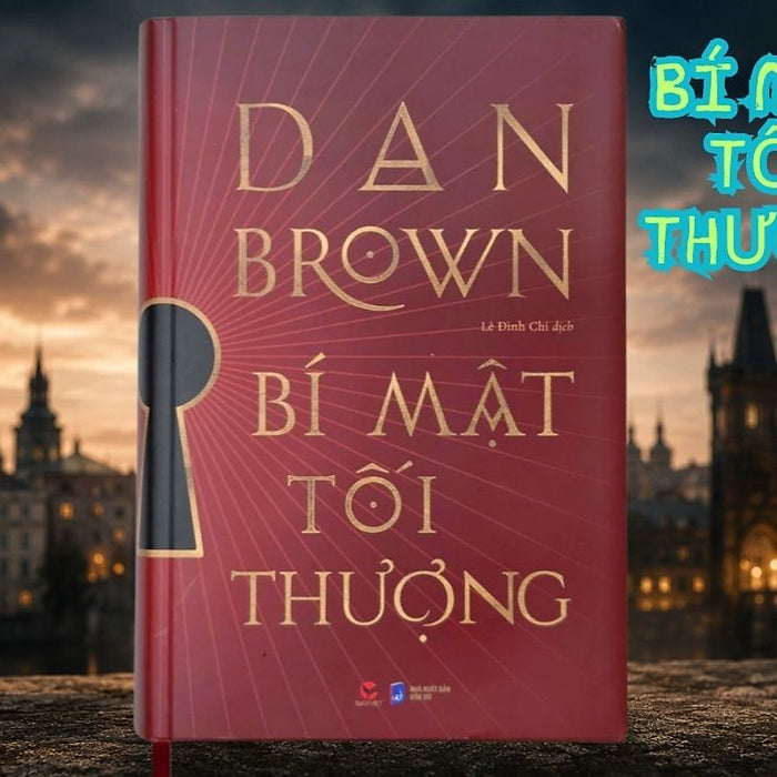 Bí Mật Tối Thượng - The Secret Of Secrets - Dan Brown - Nguyễn Đình Chi Dịch - Bách Việt