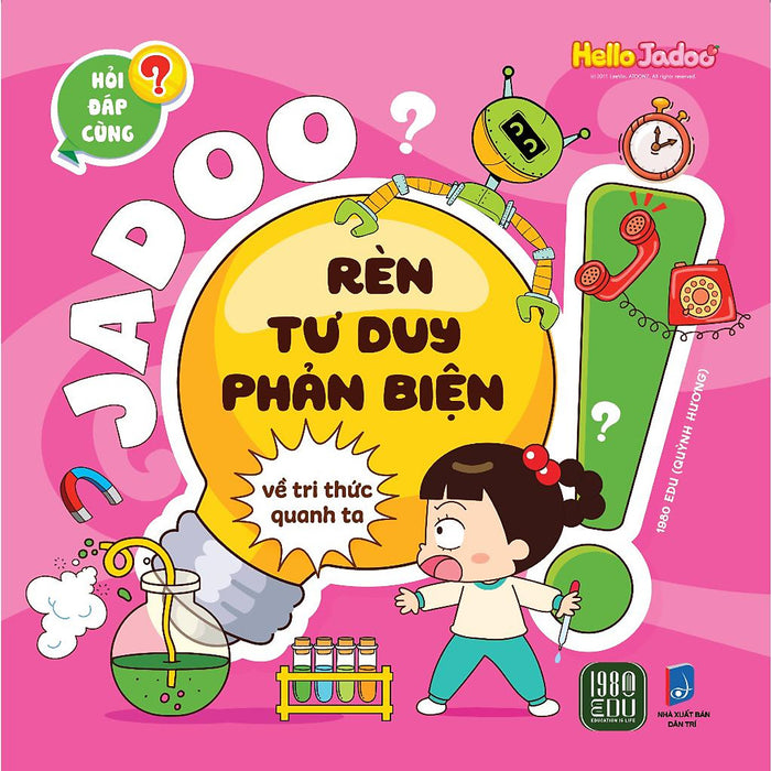Jadoo Rèn Luyện Tư Duy Phản Biện - Về Tri Thức Quanh Ta