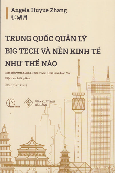 Angela Huyue Zhang -Trung Quốc Quản Lý Big Tech Và Nền Kinh Tế Như Thế Nào