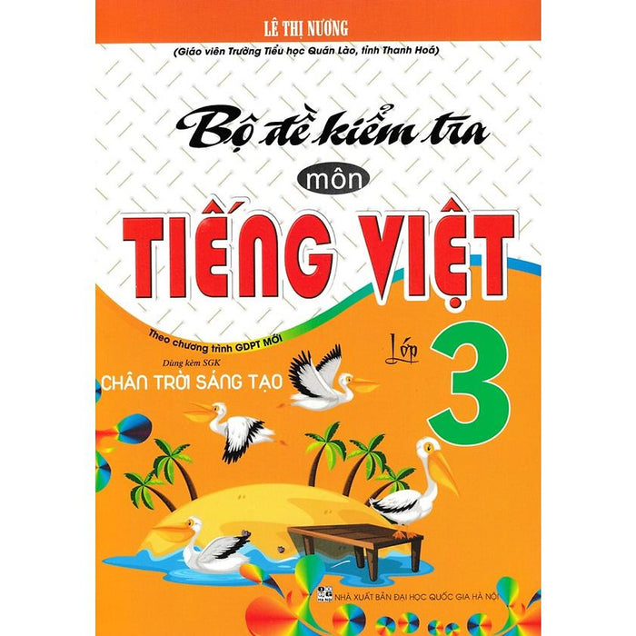 Bộ Đề Kiểm Tra Môn Tiếng Việt Lớp 3 (Dùng Kèm Sgk Chân Trời Sáng Tạo)C(Ha-Mk)