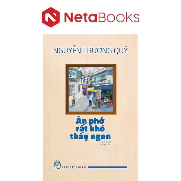 Ăn Phở Rất Khó Thấy Ngon