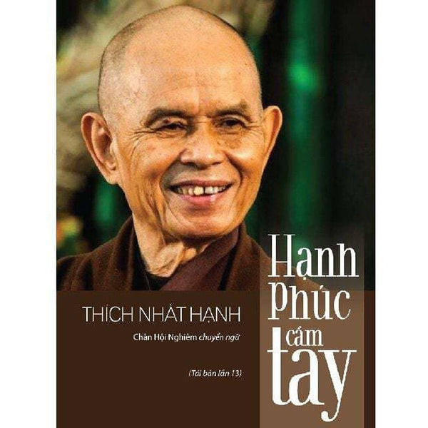 Hạnh Phúc Cầm Tay - Thiền Sư Thích Nhất Hạnh