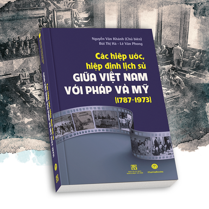 Các Hiệp Ước, Hiệp Định Lịch Sử Giữa Việt Nam Với Pháp Và Mỹ (1787 - 1973)