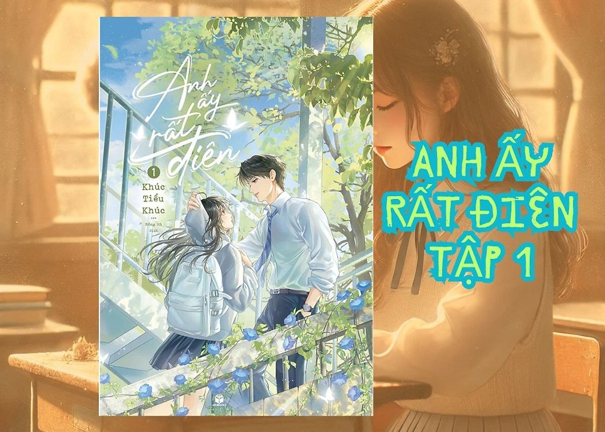 Anh Ấy Rất Điên Tập 1 - Khúc Tiểu Khúc - Waka