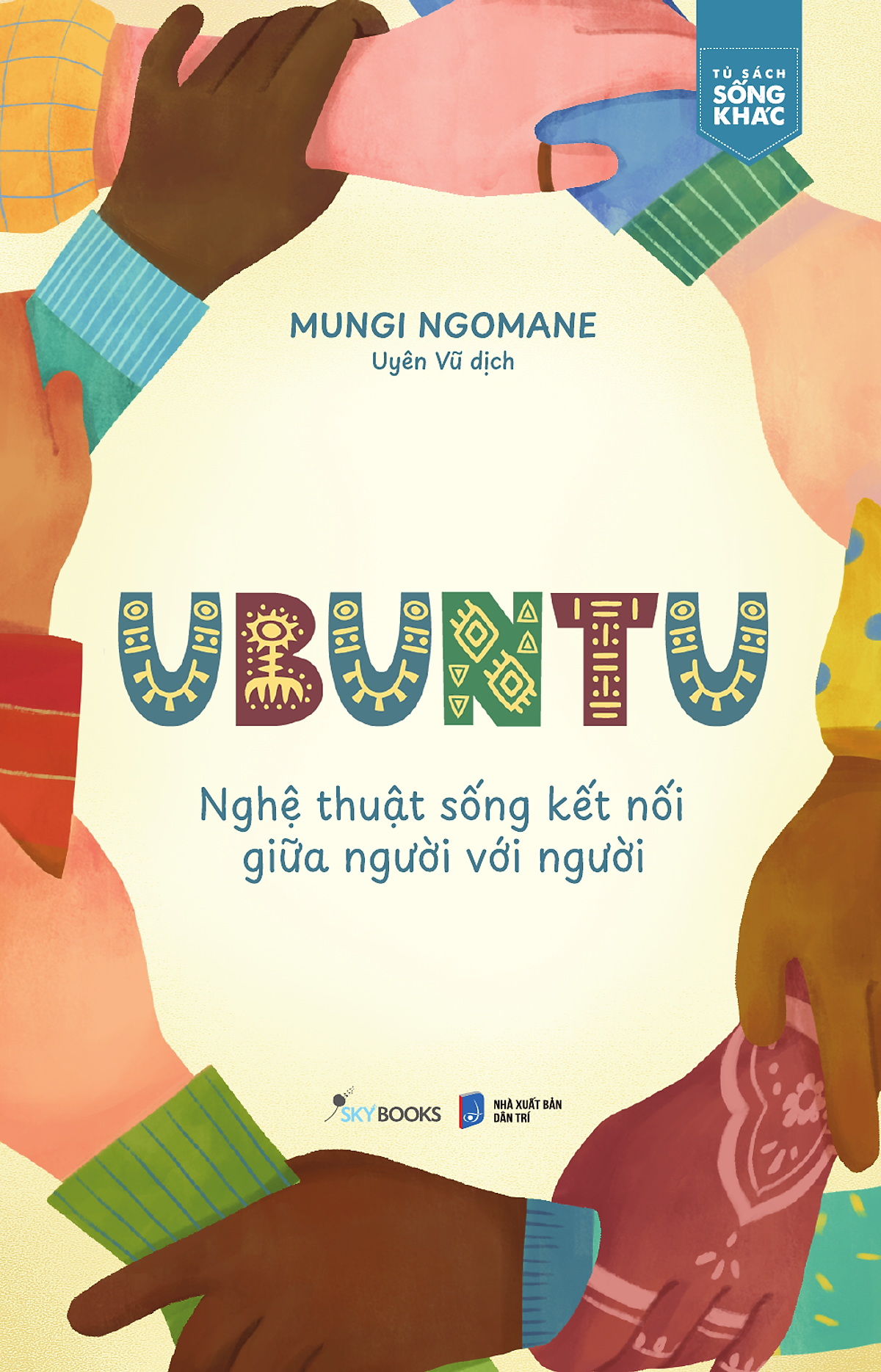 Sách Ubuntu - Nghệ Thuật Sống Kết Nối Giữa Người Với Người