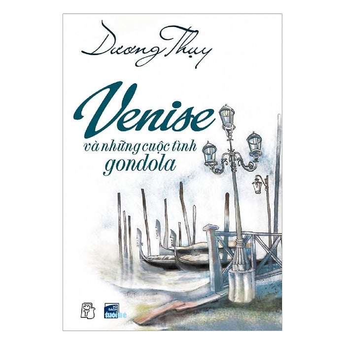 Venise Và Những Cuộc Tình Gondola (Tái Bản 2019)