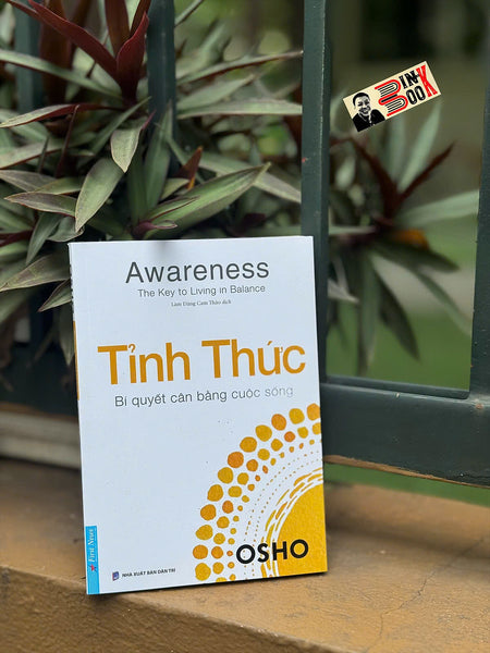 Tỉnh Thức – Bí Quyết Cân Bằng Cuộc Sống – Osho – Lâm Đặng Cam Thảo Dịch – First News – Nxb Dân Trí
