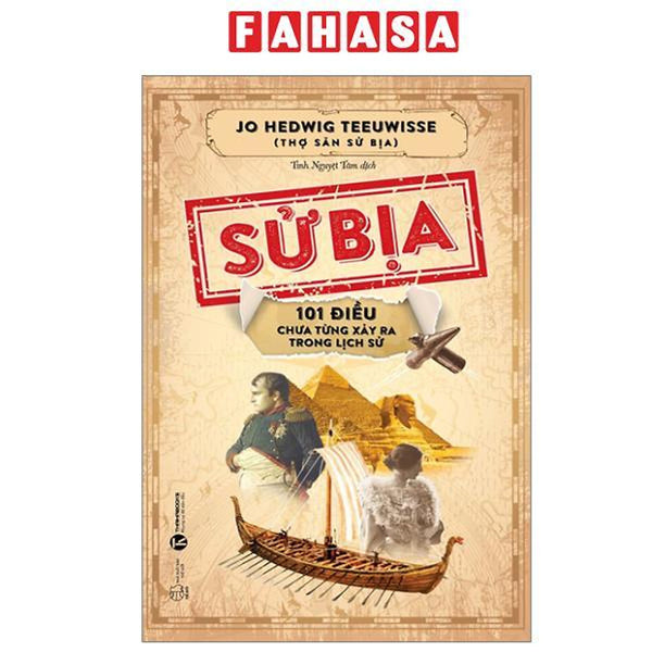 Sách - Sử Bịa - 101 Điều Chưa Từng Xảy Ra Trong Lịch Sử