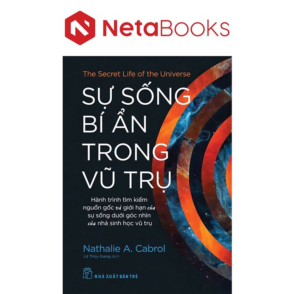 Sự Sống Bí Ẩn Trong Vũ Trụ - Nathalie A. Cabrol