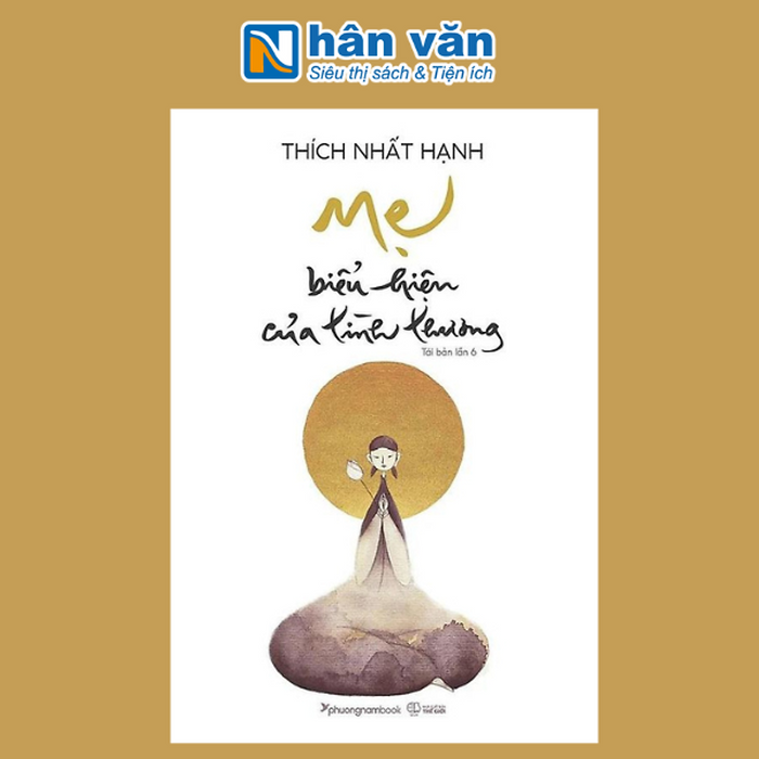 Mẹ - Biểu Hiện Của Tình Thương (Tái Bản Năm 2024) - Thích Nhất Hạnh