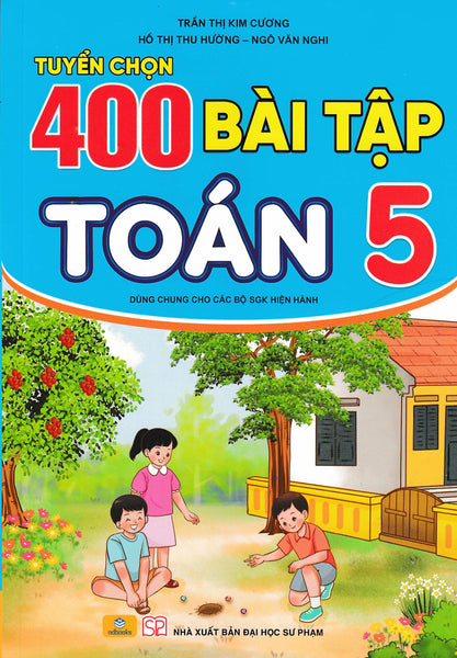 Nd - Tuyển Chọn 400 Bài Tập Toán 5 (Dùng Chung Cho Các Bộ Sgk Hiện Hành) - Nd