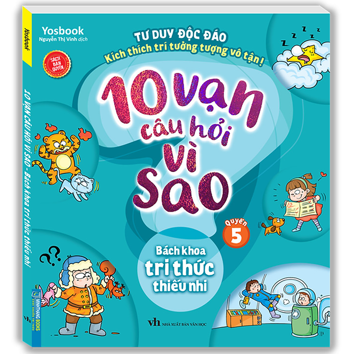 10 Vạn Câu Hỏi Vì Sao - Bách Khoa Tri Thức Thiếu Nhi (Quyển 5)