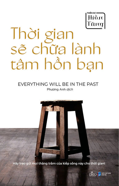 Thời Gian Sẽ Chữa Lành Tâm Hồn Bạn - Hay Trao Gửi Mọi Thăng Trầm Của Kiếp Sống Này Cho Thời Gian