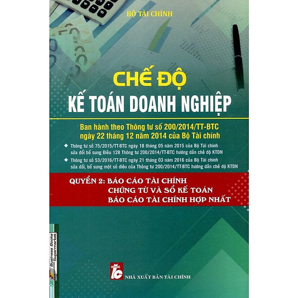 Sách - Chế Độ Kế Toán Doanh Nghiệp - Quyển 2 - Báo Cáo Tài Chính, Chứng Từ Và Sổ Kế Toán , Báo Cáo Tài Chính Hợp Nhất - Ns Kinh Tế