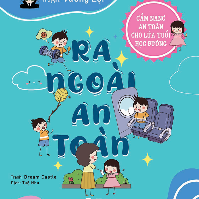 Cẩm Nang An Toàn Cho Lứa Tuổi Học Đường Ra Ngoài An Toàn