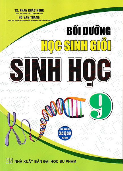 Bồi Dưỡng Học Sinh Giỏi Sinh Học 9 (Dùng Chung Cho Các Bộ Sách Giáo Khoa)