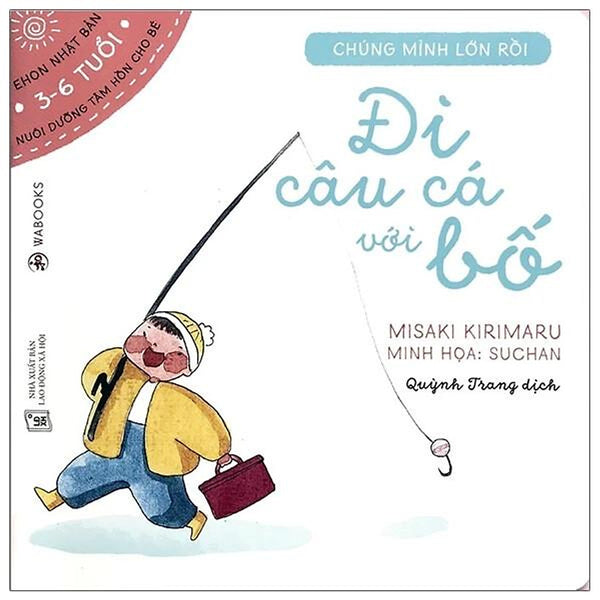 Sách Ehon Chúng Mình Lớn Rồi - Đi Câu Cá Với Bố