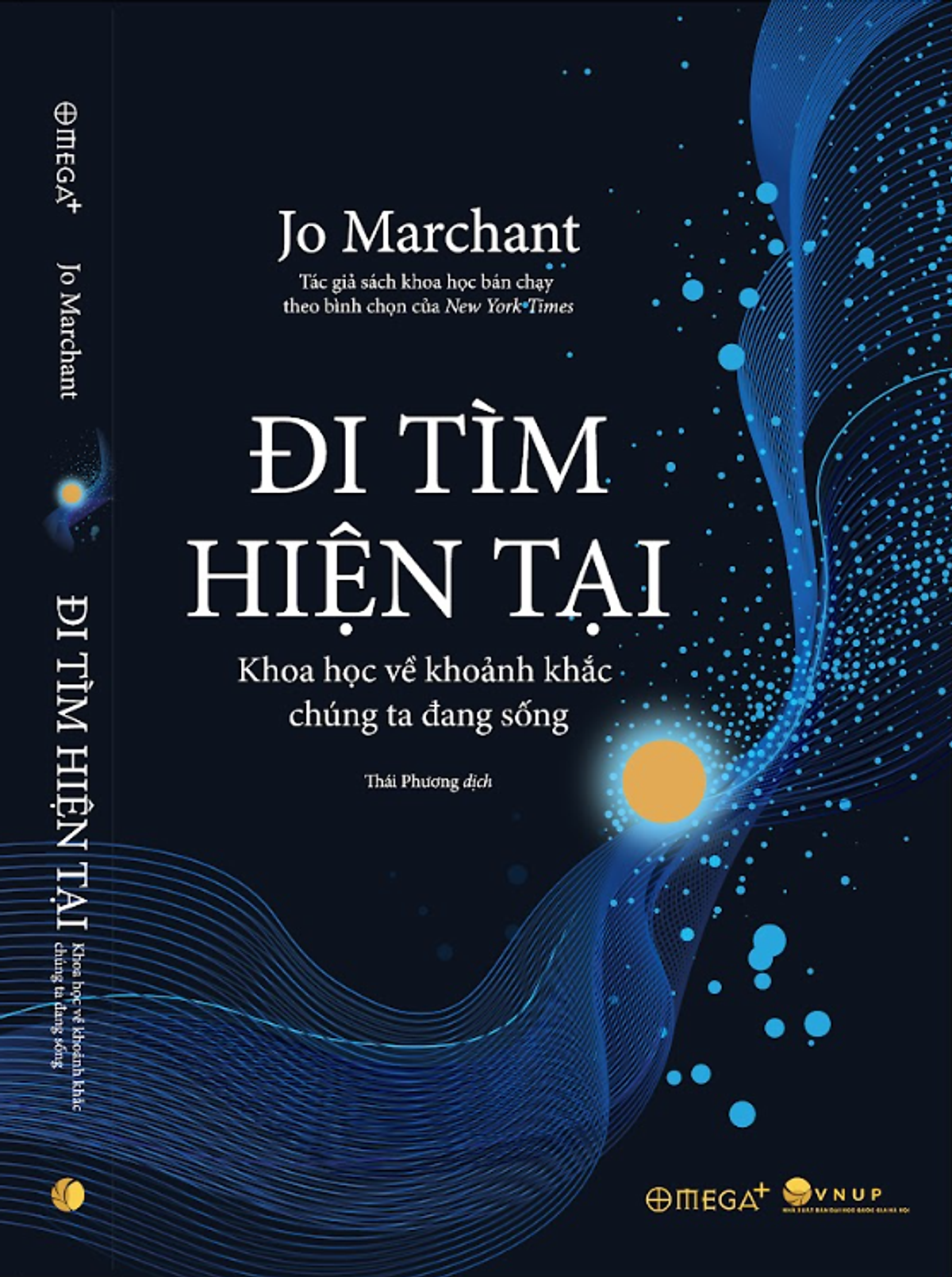 Đi Tìm Hiện Tại - Khoa Học Về Khoảnh Khắc Chúng Ta Đang Sống - Jo Marchant - Thái Phương Dịch - Omega