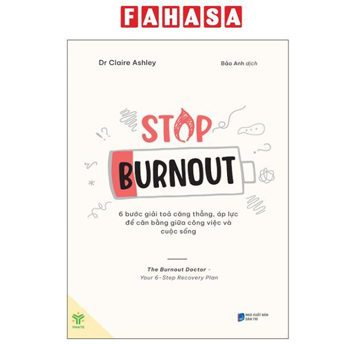 Sách - Stop Burnout - 6 Bước Giải Tỏa Căng Thẳng, Áp Lực Để Cân Bằng Giữa Công Việc Và Cuộc Sống